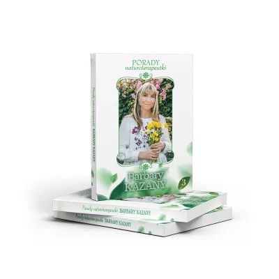 Książka porady Naturoterapeutki BARBARY KAZANY        Część 3