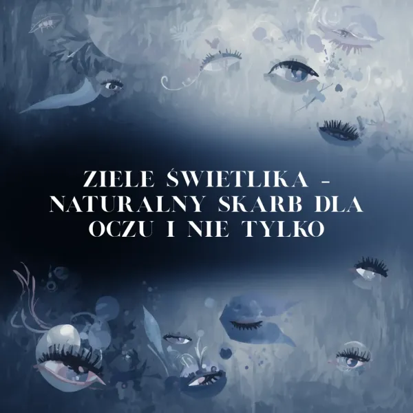 Ziele Świetlika – naturalny skarb dla oczu i nie tylko